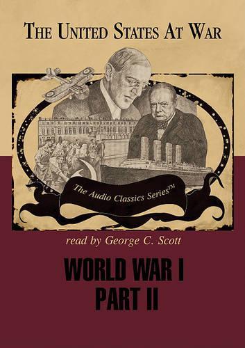 World War I, Part 2: (United States at War Series Lib/E)