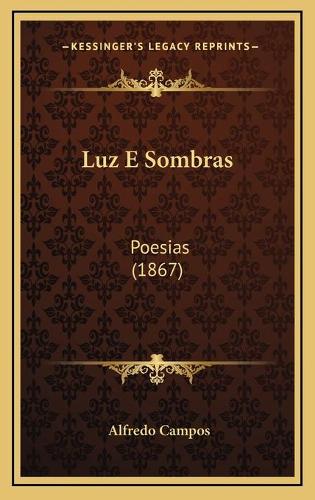 Luz E Sombras: Poesias (1867)