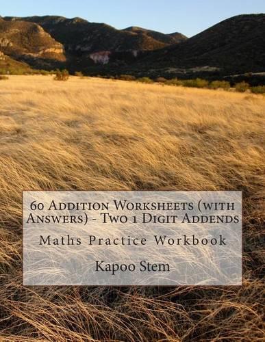 60 Addition Worksheets (with Answers) - Two 1 Digit Addends: Maths Practice Workbook(1 60 Days Maths Addition Answer Key)