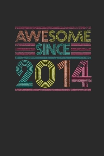 Awesome Since 2014: Graph Ruled Notebook / Journal (6" X 9" - 5 X 5 Graph Ruled) - Birthday Gift and Anniversary Gift for Women And Men