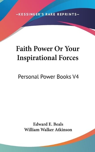 Faith Power Or Your Inspirational Forces: Personal Power Books V4