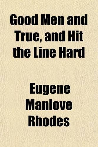 Good Men and True, and Hit the Line Hard