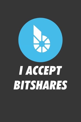 I Accept Bitshares Notebook: Lined Journal, 120 Pages, 6 x 9, Affordable Cryptocurrency, Blockchain Crypto Gift Journal Matte Finish