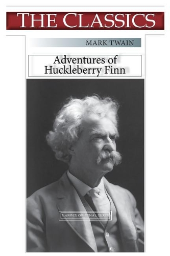 Mark Twain, Adventures of Huckleberry Finn: (Classics)
