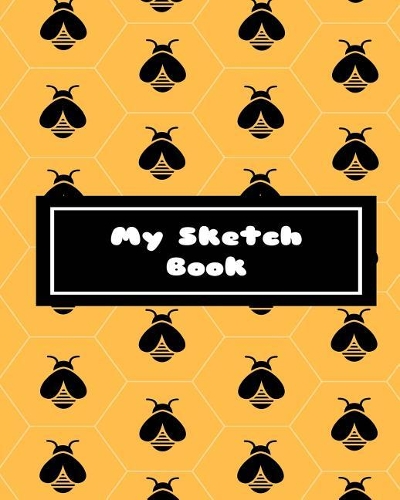 My Sketchbook: 8x10 Yellow & Black Bees, Paint or Color for Kids, Drawing, Doodling & Writing Book, Blank Paper & Notebook(Elite Sketchbook)