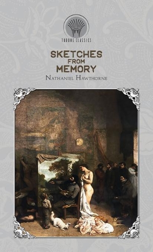 Sketches from Memory: (Throne Classics)