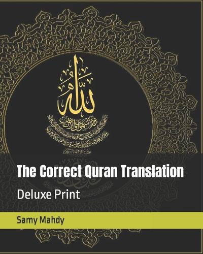 The Correct Quran Translation: Deluxe Print