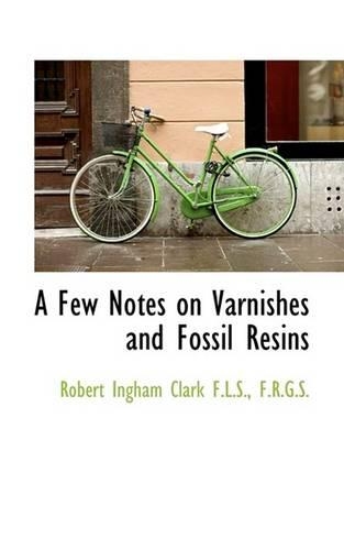 A Few Notes on Varnishes and Fossil Resins