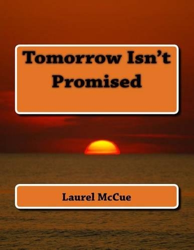 Tomorrow Isn't Promised