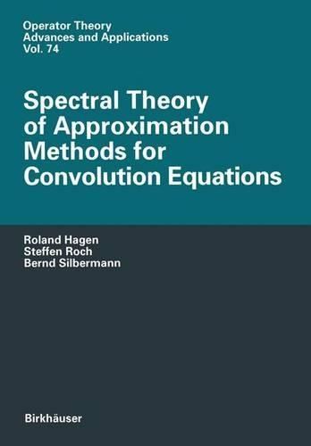 Spectral Theory of Approximation Methods for Convolution Equations: (74 Operator Theory: Advances and Applications)
