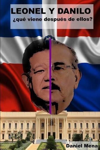 Leonel y Danilo, ¿qué viene después de ellos?