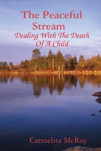The Peaceful Stream Dealing With The Death Of A Child