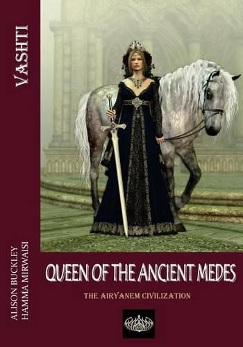 Vashti, Queen of the Ancient Medes