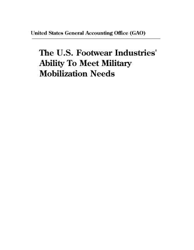 The U.S. Footwear Industries' Ability to Meet Military Mobilization Needs