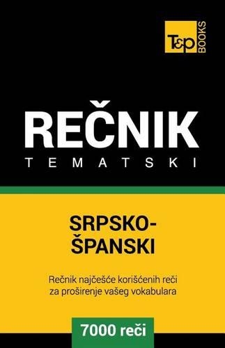Srpsko-Spanski Tematski Recnik - 7000 Korisnih Reci