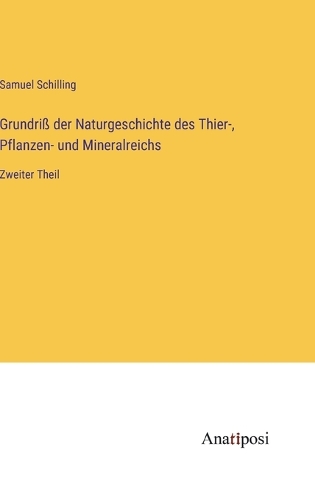 Grundriß der Naturgeschichte des Thier-, Pflanzen- und Mineralreichs