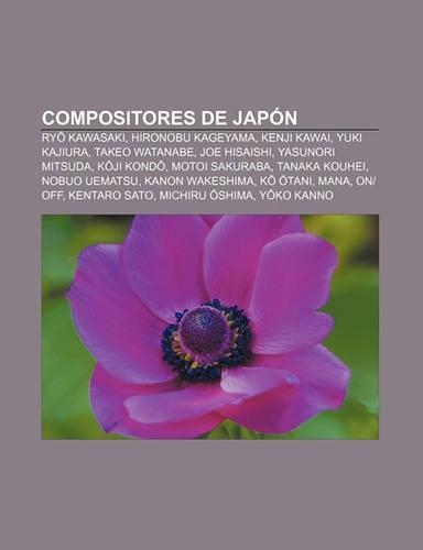 Compositores de Japon: Ry Kawasaki, Hironobu Kageyama, Kenji Kawai, Yuki Kajiura, Takeo Watanabe, Joe Hisaishi, Yasunori Mitsuda, K Ji Kond
