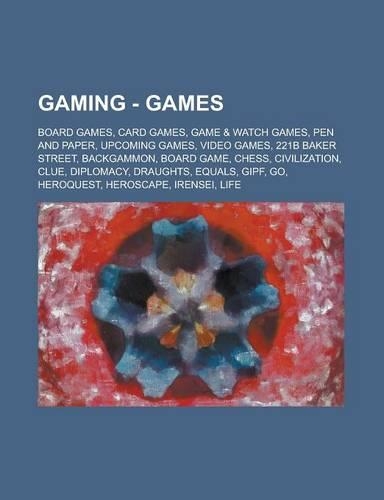 Wikia Gaming - Games: Board Games, Card Games, Game & Watch Games, Pen and Paper, Upcoming Games, Video Games, 221b Baker Street, Backgammon, Board Game, Chess, Civilizat