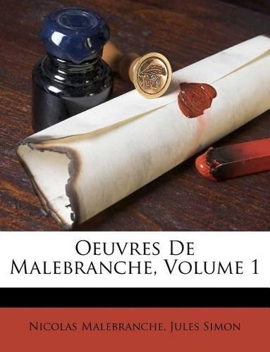 Oeuvres De Malebranche, Volume 1