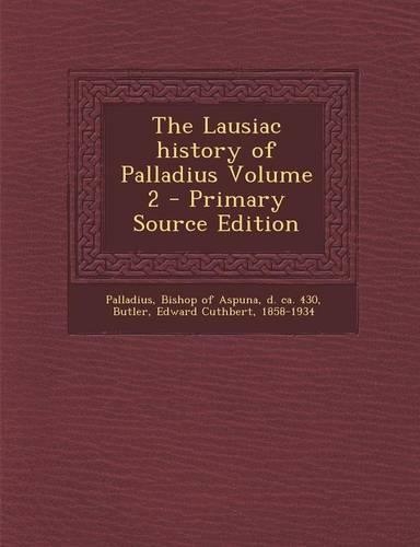 The Lausiac History of Palladius Volume 2