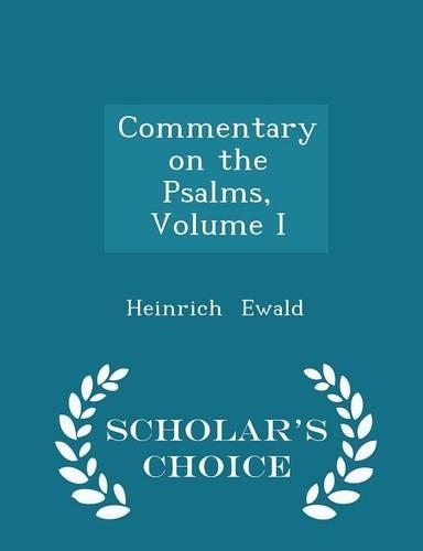 Commentary on the Psalms, Volume I - Scholar's Choice Edition