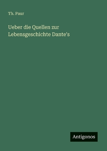 Ueber die Quellen zur Lebensgeschichte Dante's