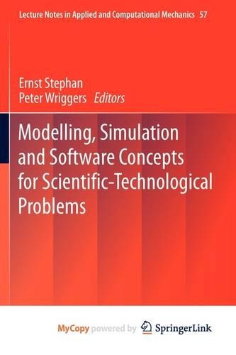 Modelling, Simulation and Software Concepts for Scientific-Technological Problems