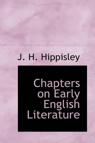 Chapters on Early English Literature