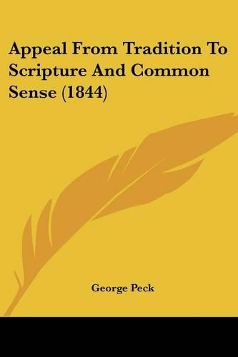 Appeal From Tradition To Scripture And Common Sense (1844)