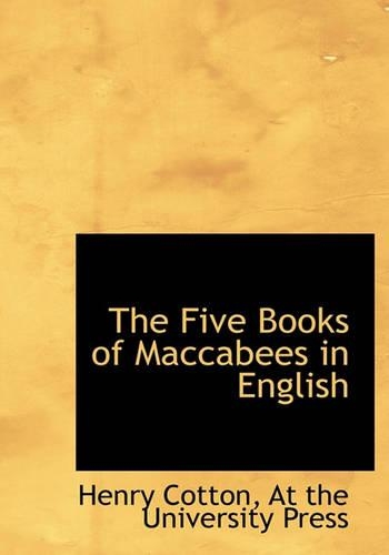 The Five Books of Maccabees in English