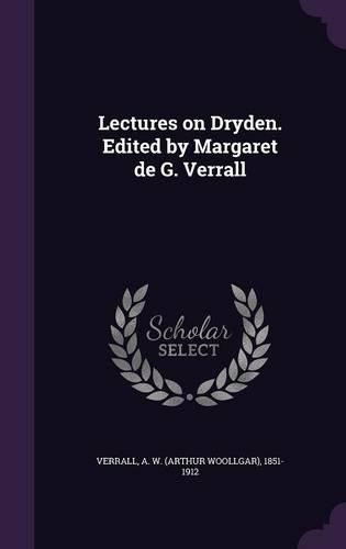 Lectures on Dryden. Edited by Margaret de G. Verrall