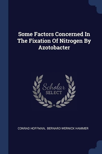 Some Factors Concerned In The Fixation Of Nitrogen By Azotobacter