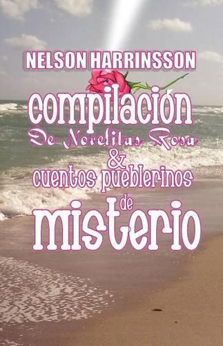 Compilacion de Novelitas Rosa y Cuentos Pueblerinos de Misterio