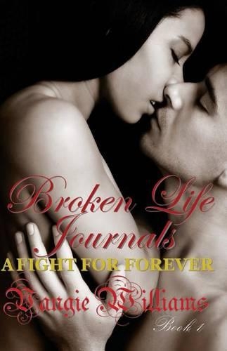 Broken Life Journals: A Fight for Forever