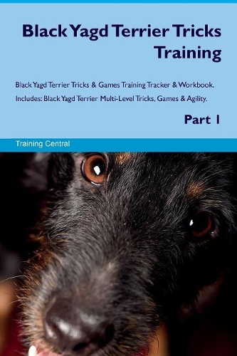 Black Yagd Terrier Tricks Training Black Yagd Terrier Tricks & Games Training Tracker & Workbook. Includes: Black Yagd Terrier Multi-Level Tricks, Games & Agility. Part 1