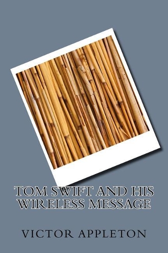 Tom Swift and His Wireless Message