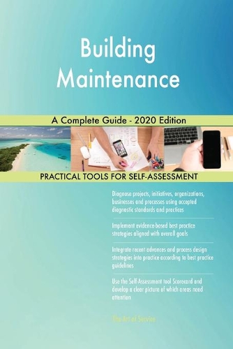 Building Maintenance A Complete Guide - 2020 Edition