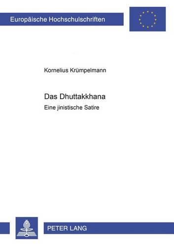 «Das Dhuttakkhāṇa»: Eine Jinistische Satire(74 Europaeische Hochschulschriften / European University Studie)