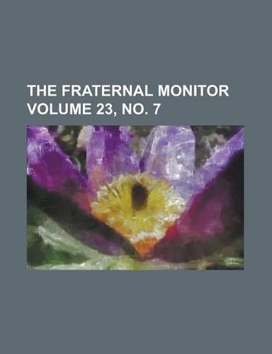 The Fraternal Monitor Volume 23, No. 7