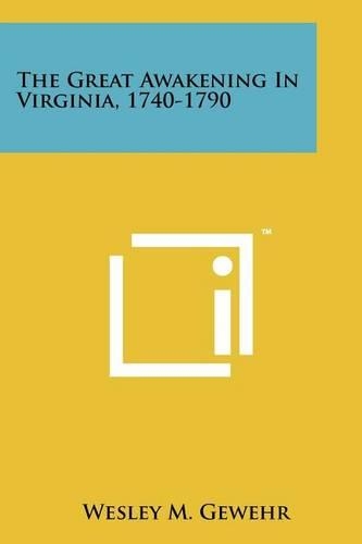 The Great Awakening In Virginia, 1740-1790
