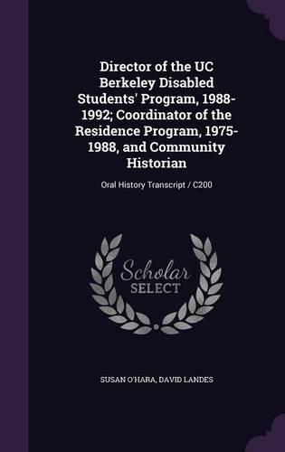 Director of the UC Berkeley Disabled Students' Program, 1988-1992; Coordinator of the Residence Program, 1975-1988, and Community Historian