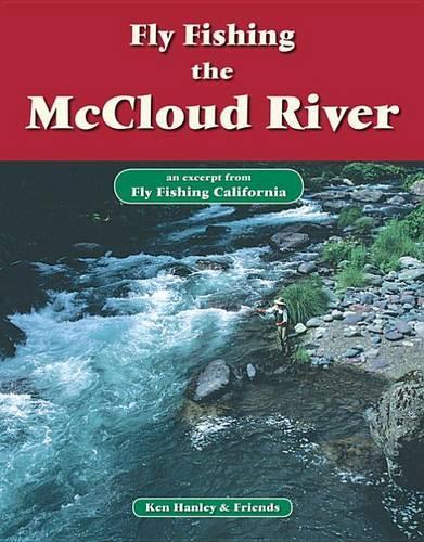 Fly Fishing the McCloud River: An Excerpt from Fly Fishing California
