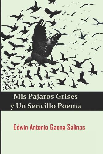 Mis Pájaros Grises y Un Sencillo Poema