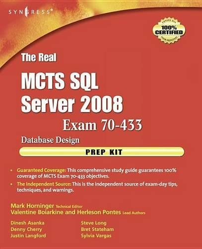 The Real McTs SQL Server 2008 Exam 70-433 Prep Kit: Database Design