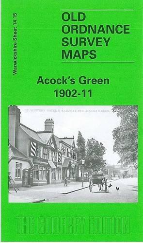 Acock's Green 1902-11: Warwickshire Sheet 14.15(Old O.S. Maps of Warwickshire)