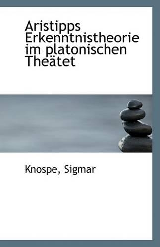 Aristipps Erkenntnistheorie Im Platonischen Theatet