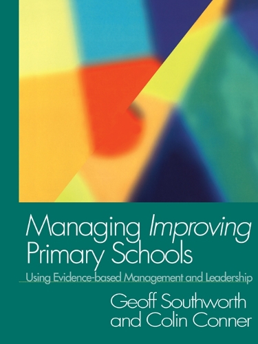 Managing Improving Primary Schools: Using Evidence-based Management