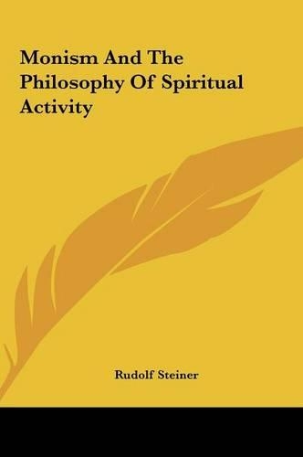 Monism and the Philosophy of Spiritual Activity