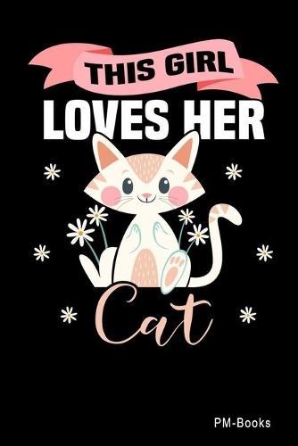 This Girl Loves Her Cat: Liniertes A5 Notizbuch oder Heft für Schüler, Studenten und Erwachsene(204 Sprüche Und Lustiges)