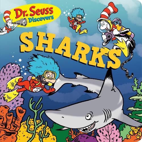 Dr. Seuss Discovers: Sharks: (Dr. Seuss Discovers Board Books)